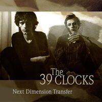 39 Clocks - Next Dimension Transfer vinyl cover
