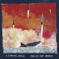 6 String Drag - Top Of The World vinyl cover