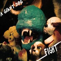 A Giant Dog - Fight vinyl cover