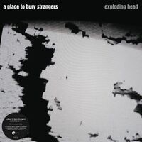A Place To Bury Strangers - Exploding Head 2022 Colour vinyl cover