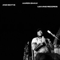 Aaron Shaw - & So It Is vinyl cover