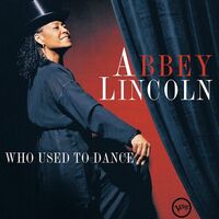Abbey Lincoln - Who Used To Dance - Limited