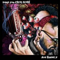 Ace Hansel Jr - Songs From Croix-Noire vinyl cover