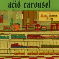 Acid Carousel - The Most Oddest Thing vinyl cover