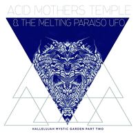 Acid Mothers Temple & The Melting Paraiso U.f.o. - Hallelujah Mystic Garden Part Two vinyl cover