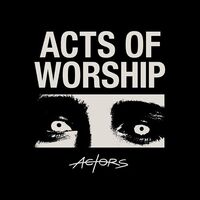 Actors - Acts Of Worship vinyl cover