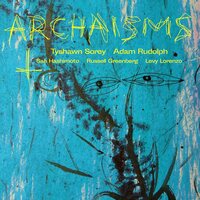 Adam Rudolph + 4 - Archaisms II vinyl cover