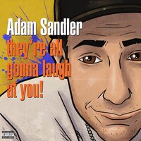 Adam Sandler - They're All Gonna Laugh At You! vinyl cover