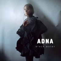 Adna - Black Water vinyl cover