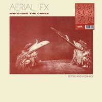Aerial Fx - Watching The Dance