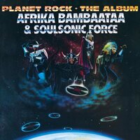 Afrika Bambaataa & Soulsonic Force - Planet Rock - The Album vinyl cover