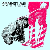 Against Me! - Shape Shift With Me vinyl cover