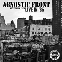 Agnostic Front - Live In 85: Nyc Stompin Crew vinyl cover