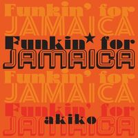 Akiko - Funkin' For Jamaica