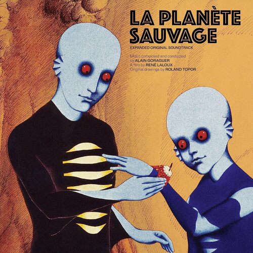 Alain Goraguer - La Planete Sauvage (Expanded Original Soundtrack; Blue) vinyl cover
