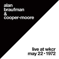 Alan Braufman /  Cooper-Moore - Live At Wkcr, May 22, 1972 vinyl cover
