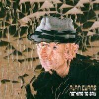 Alan Evans - Nothing To Say vinyl cover