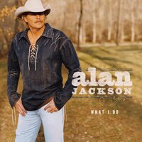Alan Jackson - What I Do vinyl cover