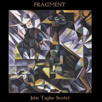 John Taylor Sextet - Fragment vinyl cover
