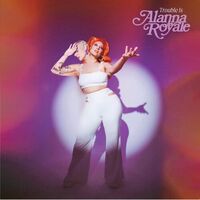 Alanna Royale - Trouble Is (White) vinyl cover