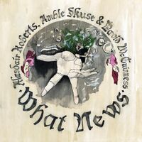 Alasdair Roberts - What News vinyl cover