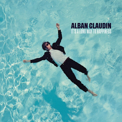 alban-claudin-it-s-a-long-way-to-happine