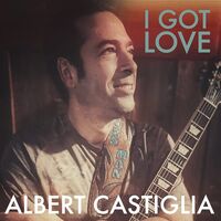Albert Castiglia - I Got Love
