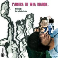 Alberto Baldan Bembo - L'amica Di Mia Madre My Mother's Friend  Original Soundtrack vinyl cover