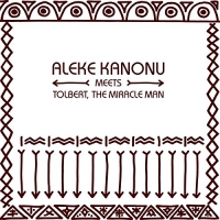 Aleke / Tolbert Miracle Man Kanonu - Happiness / Nwanne Nwanne Nwanne vinyl cover
