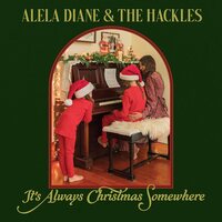 Alela Diane & The Hackles - It's Always Christmas Somewhere vinyl cover