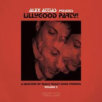 Alex Attias - Alex Attias Presents Lillygood Party Vol 2