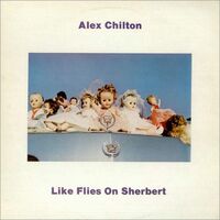 Alex Chilton - Like Flies On Sherbert vinyl cover