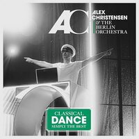 Alex Christensen & Berlin Orchestra - Classical Dance: Simply The Best vinyl cover