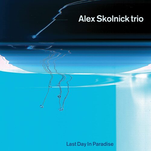 Alex Skolnick - Last Day In Paradise (Blue)