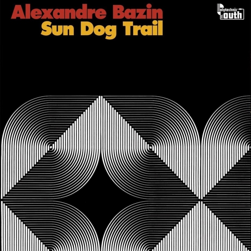 Alexandre Bazin - Sun Dog Trail vinyl cover