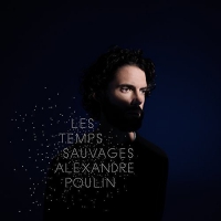 Alexandre Poulin - Les Temps Sauvages vinyl cover
