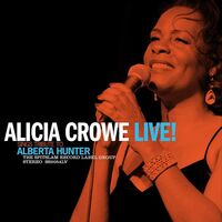 Alicia Crowe - Alicia Crowe Sings Tribute To Alberta Hunter Live! vinyl cover