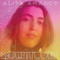 Alisa Amador - Multitudes vinyl cover