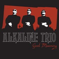 Alkaline Trio - Good Mourning (Deluxe)