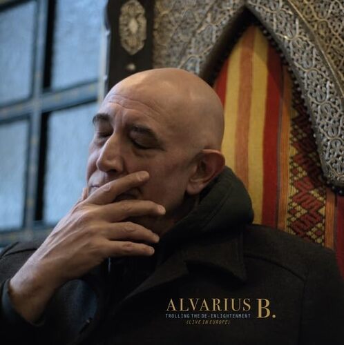 Alvarius B - Trolling The De-Enlightenment Live In Europe vinyl cover