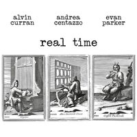 Alvin Curran & Andrea Centazzo & Evan Parker - Real Time vinyl cover