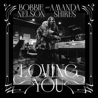 Amanda Shires & Bobbie Nelson - Loving You (White)