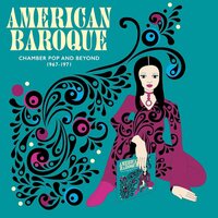American Baroque: Chamber Pop & Beyond 1967-1971 - AMerican Baroque: Chamber Pop & Beyond 1967-1971 vinyl cover