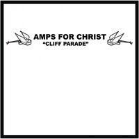 Amps For Christ - Cliff Parade / The Crossroads Of Agony vinyl cover
