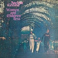 Ancient Grease - Women And Children First