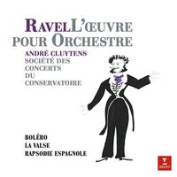 Andre Cluytens / Orchestre De La Societe Des Concerts Du Conservatoire De Paris - Ravel: Orchestral Works vinyl cover