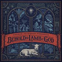 Andrew Peterson - Behold The Lamb Of God vinyl cover