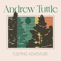 Andrew Tuttle - Fleeting Adventure vinyl cover