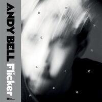 Andy Bell - Flicker vinyl cover