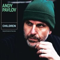 Andy Pavlov - Children, Musical Portraits for Piano Solo vinyl cover